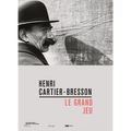 Henri Cartier-Bresson: Le Grand Jeu