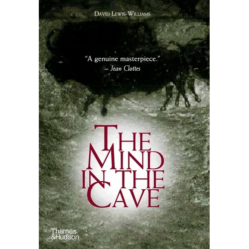 The Mind in the Cave: Consciousness and the Origins of Art