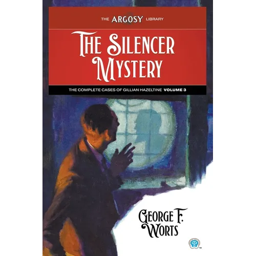The Silencer Mystery: The Complete Cases of Gillian Hazeltine, Volume 3