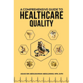 A Comprehensive Guide to Healthcare Quality