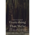 Everything That We've Buried: and other stories