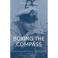 Boxing the Compass: A Life of Seafaring, Music, And, Pilgrimage