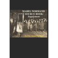 Mabel Normand Source Book: Supplement