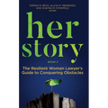 Her Story: The Resilient Woman Lawyer's Guide to Conquering Obstacles, Book 2