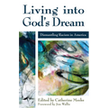 Living Into God's Dream: Dismantling Racism in America