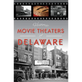 Historic Movie Theaters of Delaware