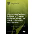 Commemorative Issue in Honor of Professor Karlheinz Schwarz on the Occasion of his 80th Birthday