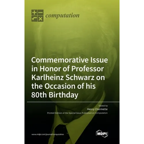 Commemorative Issue in Honor of Professor Karlheinz Schwarz on the Occasion of his 80th Birthday