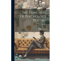 The Principles of Psychology Volume; Volume 1