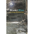 Miami Blue y otras historias