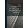 Nils Holgerssons Underbara Resa Genom Sverige, Volumes 1-2