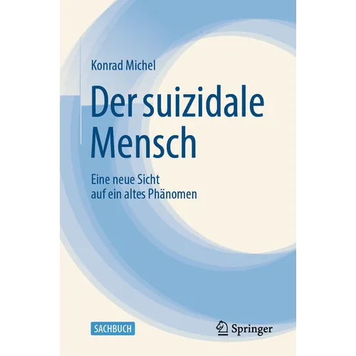 Der Suizidale Mensch: Eine Neue Sicht Auf Ein Altes Phänomen