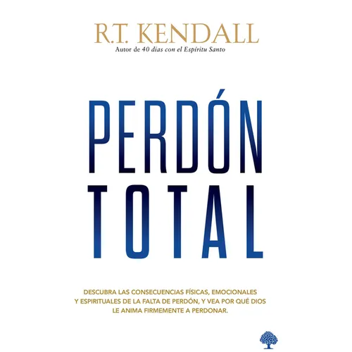 Perdón Total: Cuando Todo En Tu Interior Quiere Guardar Rencor, Señalar Con Un Dedo Acusador Y Recordar El Dolor, Dios Quiere Que Hagas a Un Lado Toda