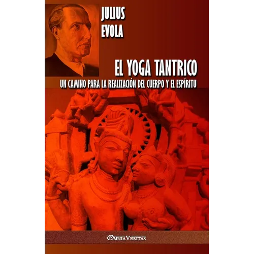 El Yoga Tantrico: Un camino para la realización del cuerpo y el espíritu