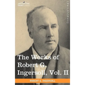 The Works of Robert G. Ingersoll, Vol. II (in 12 Volumes)