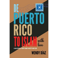 De Puerto Rico To Islam With Love: A Collection of Poetry About Identity and Faith