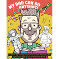 My Dad can do anything!: A Father's day coloring book for kids to color showcasing the various jobs Dads do to provide for their family