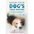 Know Your Dog's True Nature: Understanding Canine Personality Through the Five Elements