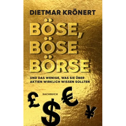 Böse, böse Börse: und das Wenige, was Sie über Aktien wirklich wissen sollten