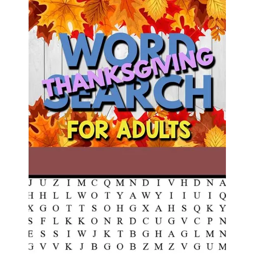 Thanksgiving Word Search For Adults: Thanksgiving Large Print Word Search Puzzles For Adults Thanksgiving Activity Book
