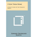 I Flew Them Home: A Pilot's Story Of The Yemenite Airlift