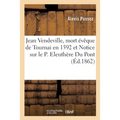 Vie de Jean Vendeville, mort évêque de Tournai en 1592