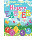 Happy Easter Coloring Book for Kids / Ages 3-5/: Great for Toddler and Preschool / Easter Eggs /Adorable Bunnies / Simple Patterns/