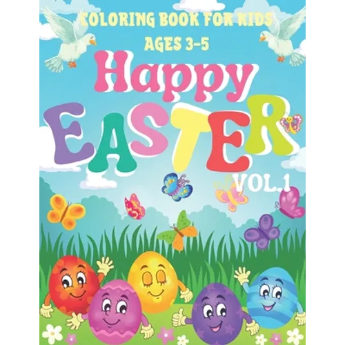 Happy Easter Coloring Book for Kids / Ages 3-5/: Great for Toddler and Preschool / Easter Eggs /Adorable Bunnies / Simple Patterns/