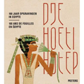 Djehoetihotep. 100 Jaar Opgravingen in Egypte. Djehoutihotep. 100 ANS de Fouilles En Egypte