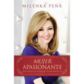 Mujer Apasionante: Transfórmate en la mujer que siempre soñaste ser