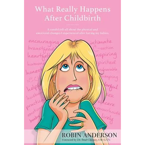What Really Happens After Childbirth: A candid tell-all about the physical and emotional changes I experienced after having my babies.