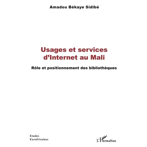 Usages et services d'Internet au Mali: Rôle et positionnement des bibliothèques