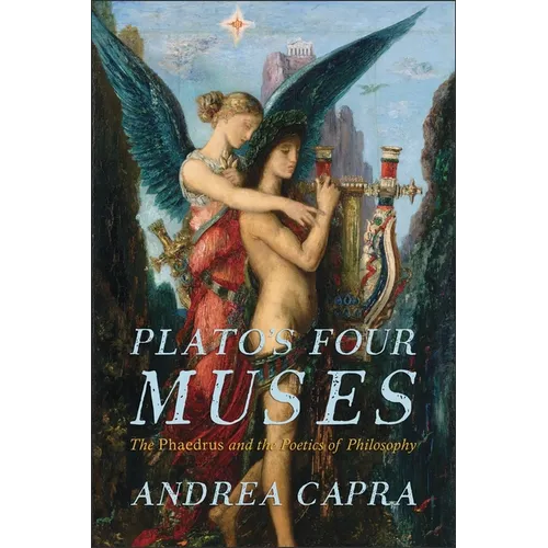 Plato's Four Muses: The Phaedrus and the Poetics of Philosophy