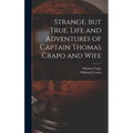 Strange, but True. Life and Adventures of Captain Thomas Crapo and Wife