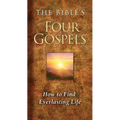 The Bible's Four Gospels: How to Find Everlasting Life