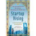 Startup Rising: The Entrepreneurial Revolution Remaking the Middle East