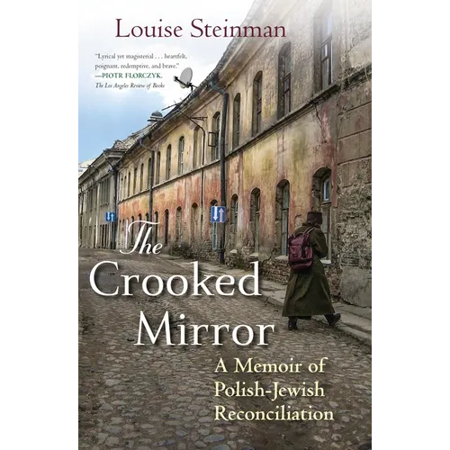 The Crooked Mirror: A Memoir of Polish-Jewish Reconciliation