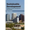 Sustainable Development: Studies in Urban Development and Tourism