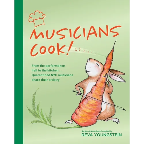 Musicians Cook!: From the performance hall to the kitchen, quarantined NYC musicians share their artistry