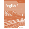 English B for the Ib Diploma Grammar and Skills Workbook: Hodder Education Group