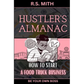 Hustler's Almanac: How To Start A Food Truck Business