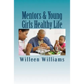 Mentors & Young Girls Healthy Life: Living, Eating, & Feeling Healthy