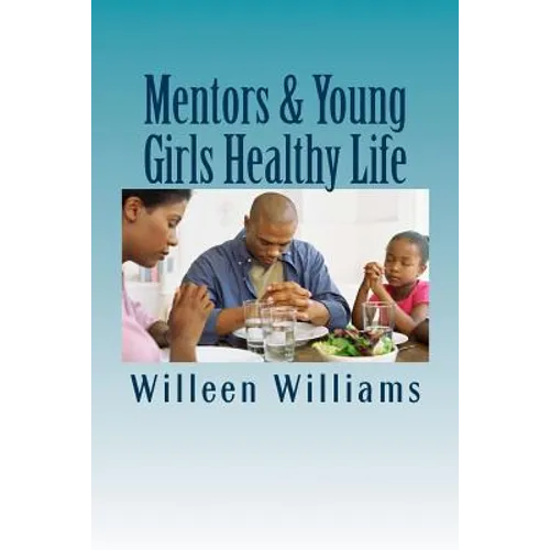 Mentors & Young Girls Healthy Life: Living, Eating, & Feeling Healthy