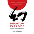 Phantom Paradise: Escape from Manchuria