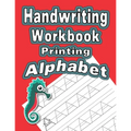 Handwriting Workbook: Printing - Alphabet