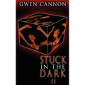 Stuck in the Dark II