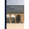 Carpentry and Building; v.6 (1884)
