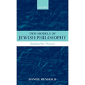 Two Models of Jewish Philosophy: Justifying One's Practices
