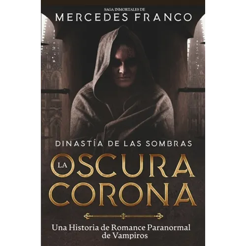 Dinastía de las Sombras (Oferta Especial 3 Libros En 1) Colección Especial De Vampiros En Español: Libros de Novelas de Vampiros. Las mejores historia