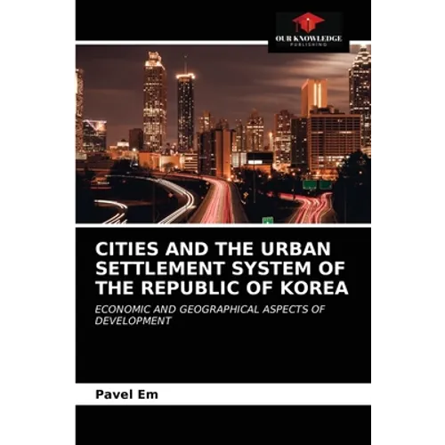 Cities and the Urban Settlement System of the Republic of Korea